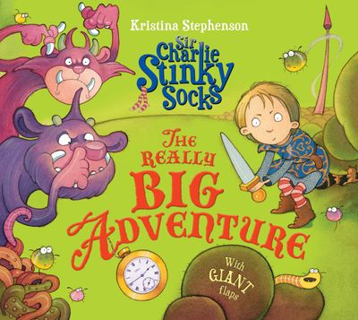 Sir Charlie Stinky Socks - Sir Charlie Stinky Socks: The Really Big Adventure (Sir Charlie Stinky Socks) - Kristina Stephenson