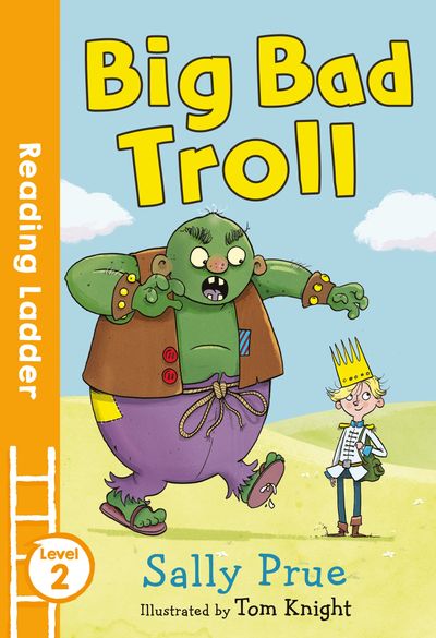 Reading Ladder Level 2 - Big Bad Troll (Reading Ladder Level 2) - Sally Prue, Illustrated by Tom Knight