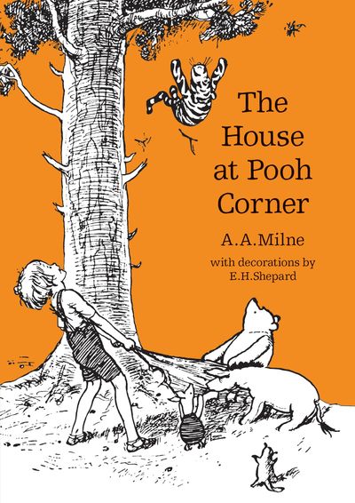 Winnie-the-Pooh – Classic Editions - The House at Pooh Corner (Winnie-the-Pooh – Classic Editions) - A. A. Milne, Illustrated by E. H. Shepard