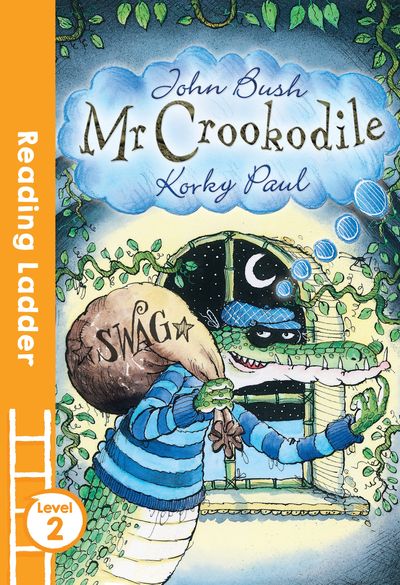 Reading Ladder Level 2 - Mr Crookodile (Reading Ladder Level 2) - John Bush, Illustrated by Korky Paul