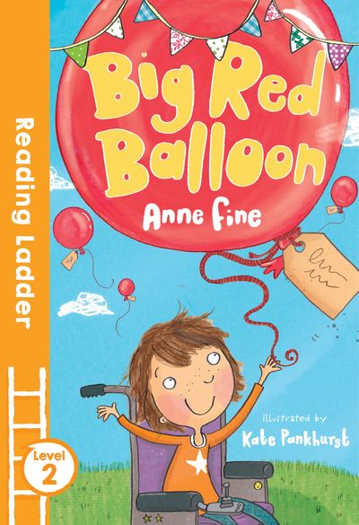 Reading Ladder Level 2 - Big Red Balloon (Reading Ladder Level 2) - Anne Fine, Illustrated by Kate Pankhurst