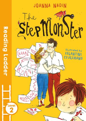 Reading Ladder Level 3 - The Stepmonster (Reading Ladder Level 3) - Joanna Nadin, Illustrated by Eglantine Ceulemans