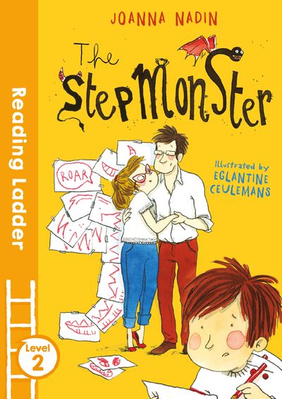 Reading Ladder Level 3 - The Stepmonster (Reading Ladder Level 3) - Joanna Nadin, Illustrated by Eglantine Ceulemans