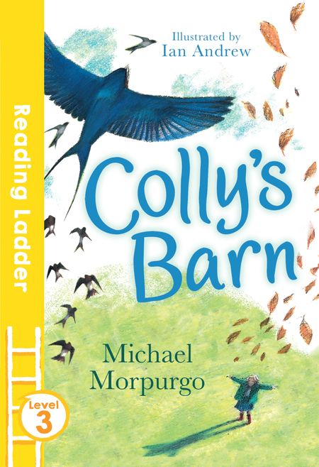 Colly’s Barn (Reading Ladder Level 3) - Michael Morpurgo, Illustrated by Ian Andrew