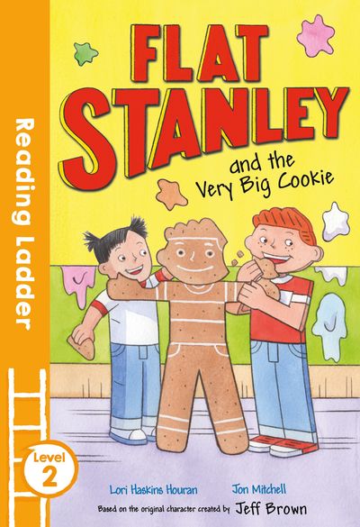Reading Ladder Level 2 - Flat Stanley and the Very Big Cookie (Reading Ladder Level 2) - Lori Haskins Houran and Jeff Brown, Illustrated by Jon Mitchell