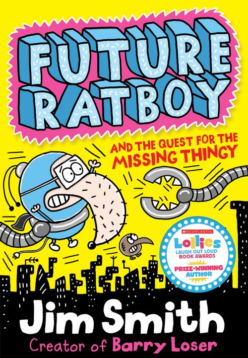 Future Ratboy and the Quest for the Missing Thingy, Fiction, Paperback, Jim Smith