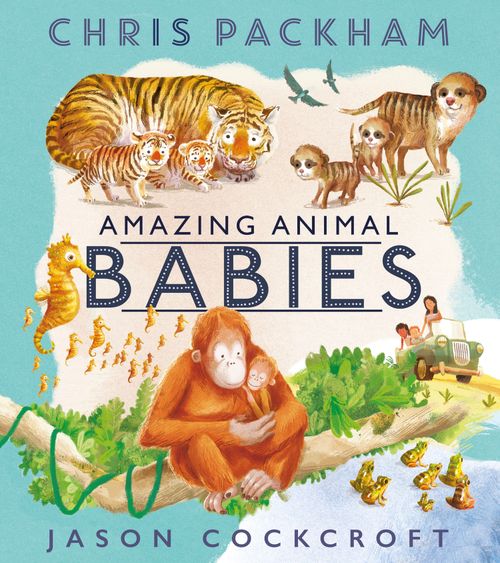 Amazing Animal Babies, Fiction, Paperback, Chris Packham, Illustrated by Jason Cockcroft