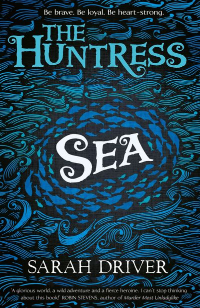 The Huntress Trilogy - Sea (The Huntress Trilogy) - Sarah Driver