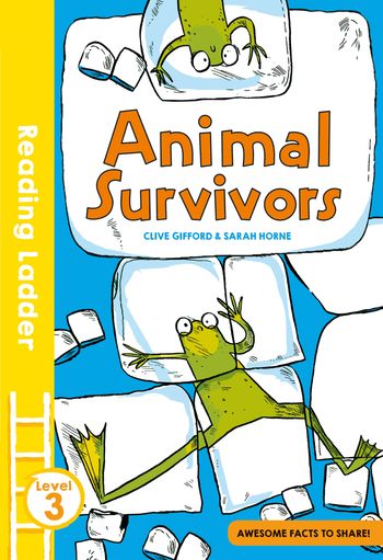 Reading Ladder Level 3 - Animal Survivors (Reading Ladder Level 3) - Clive Gifford, Illustrated by Sarah Horne
