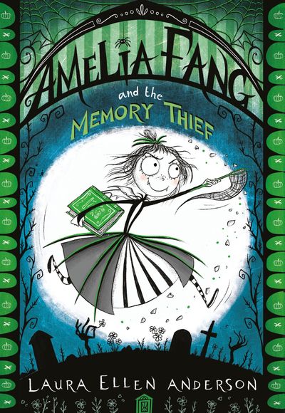 The Amelia Fang Series - Amelia Fang and the Memory Thief (The Amelia Fang Series) - Laura Ellen Anderson