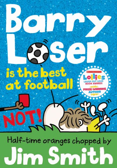 Barry Loser - Barry Loser is the best at football NOT! (Barry Loser) - Jim Smith