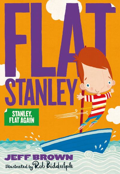 Flat Stanley - Stanley Flat Again! (Flat Stanley) - Jeff Brown, Illustrated by Rob Biddulph