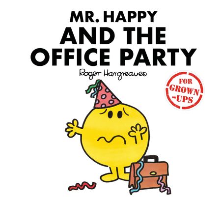 Cover image for Mr. Men for Grown-ups - Mr. Happy and the Office Party (Mr. Men for Grown-ups) - Liz Bankes, Lizzie Daykin and Sarah Daykin, Illustrated by Roger Hargreaves