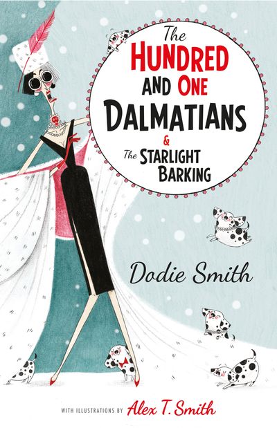 Cover image for The Hundred and One Dalmatians Modern Classic - Dodie Smith, Illustrated by Alex T. Smith
