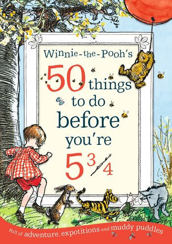 Winnie-the-Pooh's 50 things to do before you're 5 3/4 - Disney