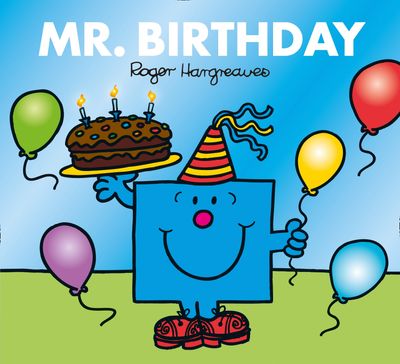 Mr. Men & Little Miss Celebrations - Mr. Birthday (Mr. Men & Little Miss Celebrations) - Adam Hargreaves