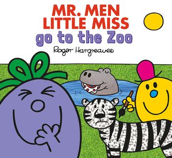 Mr. Men & Little Miss Everyday - MR. MEN LITTLE MISS GO TO THE ZOO (Mr. Men & Little Miss Everyday) - Adam Hargreaves