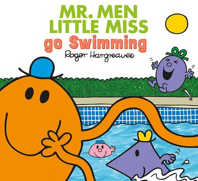Mr. Men & Little Miss Everyday - Mr. Men Little Miss go Swimming (Mr. Men & Little Miss Everyday) - Adam Hargreaves