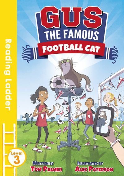 Reading Ladder Level 3 - Gus the Famous Football Cat (Reading Ladder Level 3) - Tom Palmer, Illustrated by Alex Paterson