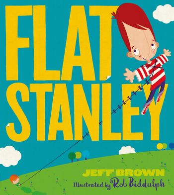 Flat Stanley - Flat Stanley (Flat Stanley) - Jeff Brown, Illustrated by Rob Biddulph