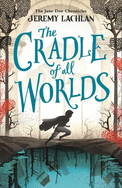The Cradle of All Worlds: The Jane Doe Chronicles - Jeremy Lachlan