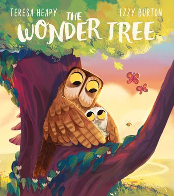 The Wonder Tree - Teresa Heapy, Illustrated by Izzy Burton