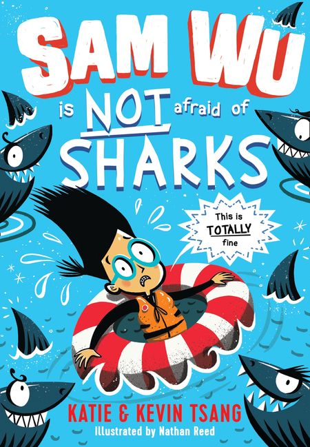 Sam Wu is NOT Afraid of Sharks! - Katie Tsang and Kevin Tsang, Illustrated by Nathan Reed