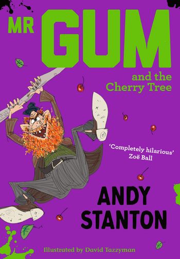 Mr Gum - Mr Gum and the Cherry Tree (Mr Gum) - Andy Stanton, Illustrated by David Tazzyman