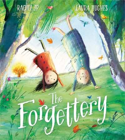 Cover image for The Forgettery - Rachel Ip, Illustrated by Laura Hughes
