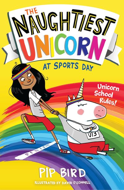 The Naughtiest Unicorn series - The Naughtiest Unicorn at Sports Day (The Naughtiest Unicorn series) - Pip Bird, Illustrated by David O'Connell