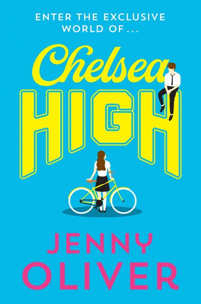 Chelsea High Series - Chelsea High (Chelsea High Series, Book 1) - Jenny Oliver