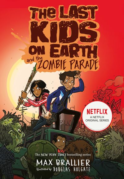 The Last Kids on Earth - The Last Kids on Earth and the Zombie Parade (The Last Kids on Earth) - Max Brallier, Illustrated by Douglas Holgate
