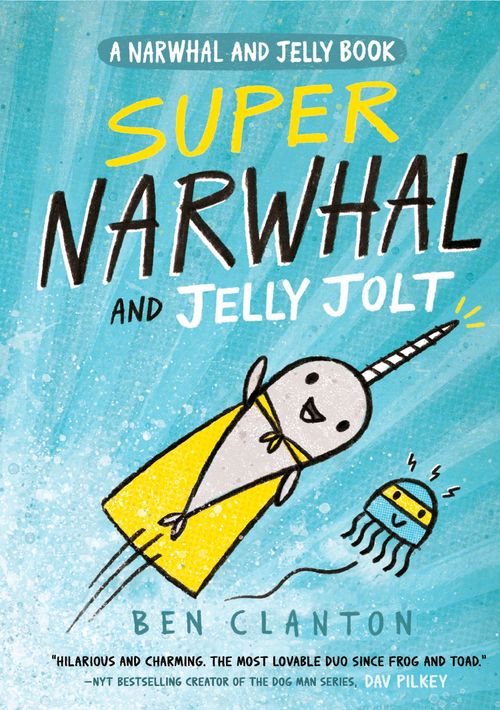 Super Narwhal and Jelly Jolt, Fiction, Paperback, Ben Clanton