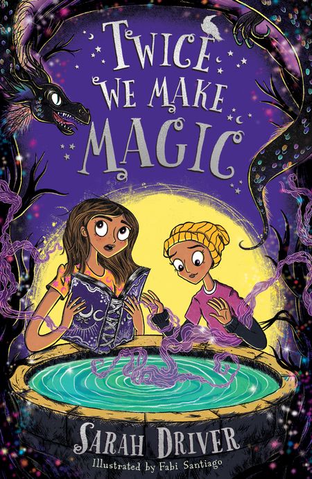Cover image for Once We Were Witches - Twice We Make Magic (Once We Were Witches, Book 2) - Sarah Driver, Illustrated by Fabi Santiago