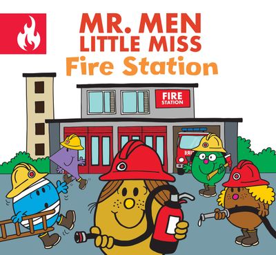 Cover image for Mr. Men and Little Miss Picture Books - Mr. Men Little Miss Fire Station (Mr. Men and Little Miss Picture Books) - Adam Hargreaves