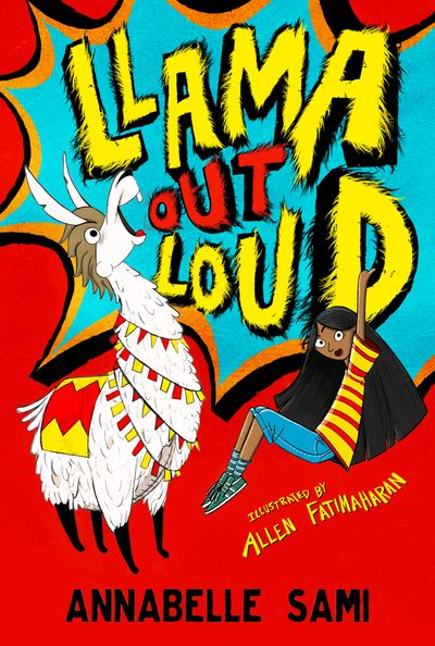 Llama Out Loud! - Annabelle Sami, Illustrated by Allen Fatimaharan
