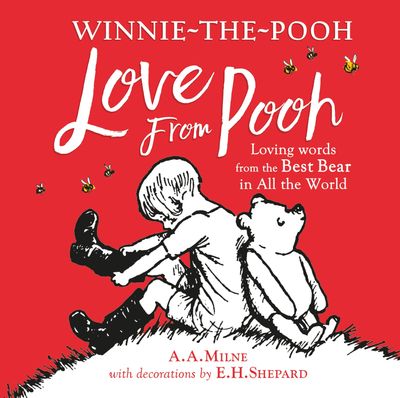 Winnie-the-Pooh: Love From Pooh - A. A. Milne, Illustrated by E. H. Shepard
