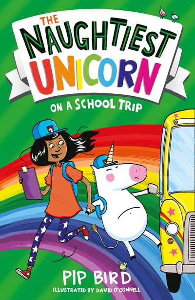 Cover image for The Naughtiest Unicorn series - The Naughtiest Unicorn on a School Trip (The Naughtiest Unicorn series) - Pip Bird, Illustrated by David O'Connell