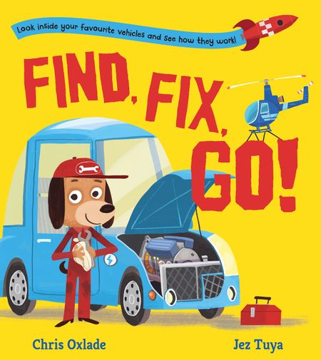 Cover image for Find, Fix, Go! - Chris Oxlade, Illustrated by Jez Tuya