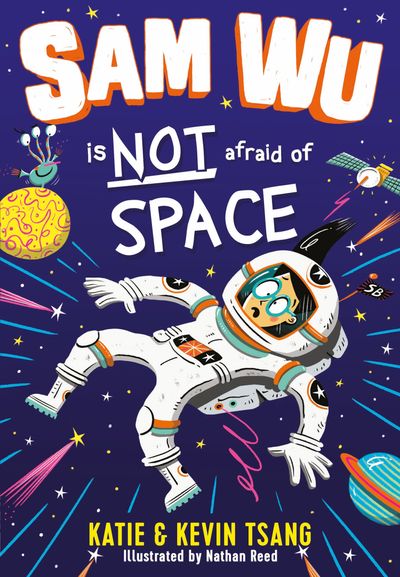 Sam Wu is Not Afraid - Sam Wu is NOT Afraid of Space! (Sam Wu is Not Afraid) - Katie Tsang and Kevin Tsang, Illustrated by Nathan Reed