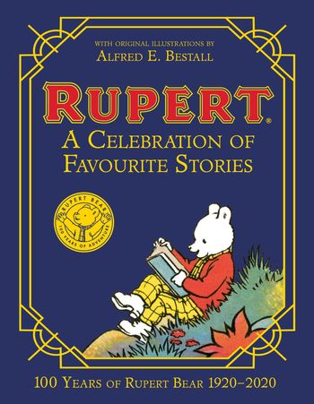Rupert Bear: A Celebration of Favourite Stories - Rupert Bear and Alfred E. Bestall