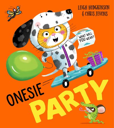 Onesie Party: What will YOU wear? - Leigh Hodgkinson, Illustrated by Chris Jevons