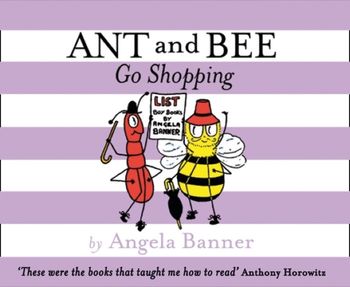 Ant and Bee - Ant and Bee Go Shopping (Ant and Bee) - Angela Banner
