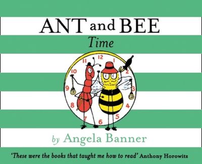 Ant and Bee - Ant and Bee Time (Ant and Bee) - Angela Banner