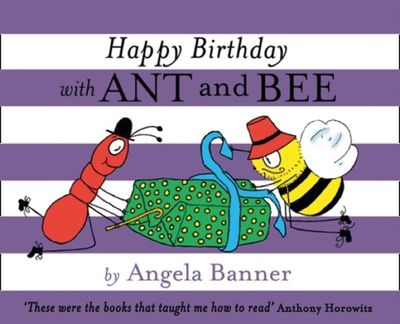 Cover image for Ant and Bee - Happy Birthday with Ant and Bee (Ant and Bee) - Angela Banner