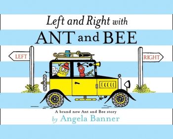Ant and Bee - Left and Right with Ant and Bee (Ant and Bee) - Angela Banner