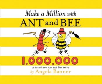 Ant and Bee - Make a Million with Ant and Bee (Ant and Bee) - Angela Banner