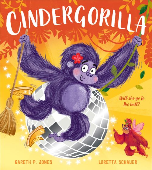 Cindergorilla, Children's, Paperback, Gareth P. Jones, Illustrated by Loretta Schauer