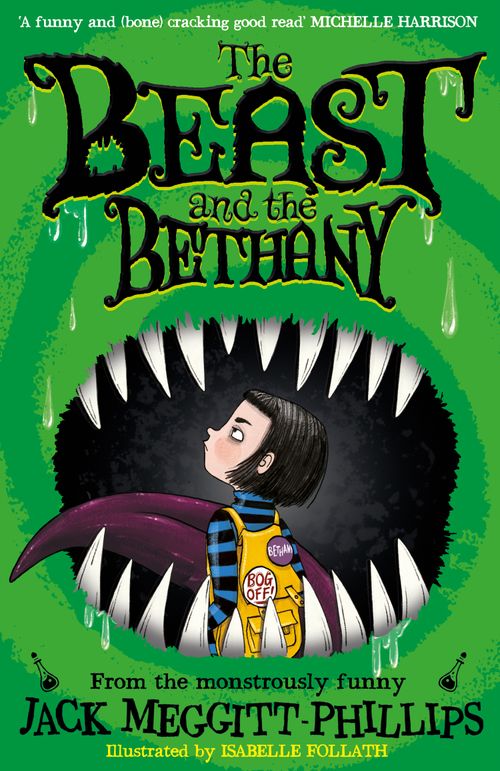 The Beast and the Bethany, Children's, Paperback, Jack Meggitt-Phillips, Illustrated by Isabelle Follath