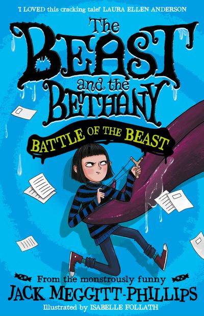 BEAST AND THE BETHANY - BATTLE OF THE BEAST (BEAST AND THE BETHANY, Book 3) - Jack Meggitt-Phillips, Illustrated by Isabelle Follath